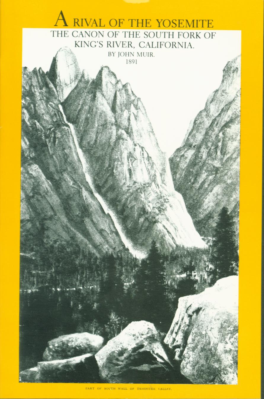 A Rival of the Yosemite: The Ca�on of the South Fork of King's River, California. vist0010 front cover
